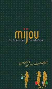 Unsere Empfehlung, MIJOU, der Winterthurer Lifestyle-Guide